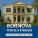 Bornova Temizlik Firması ile Temizliğin Güvenli Adresi