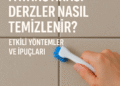 Fayans Arası Derzler Nasıl Temizlenir? | Evde ve Profesyonel Yöntemler