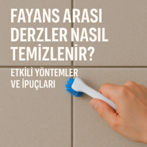 Fayans Arası Derzler Nasıl Temizlenir