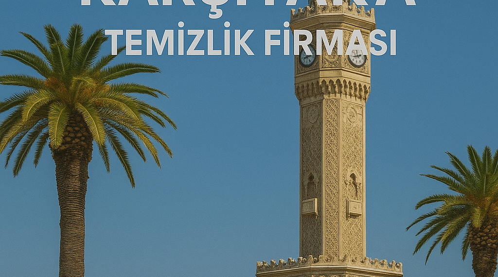 Karşıyaka Temizlik Firması | Profesyonel ve Güvenilir Temizlik